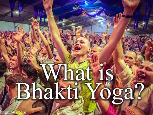 What is Bhakti Yoga?